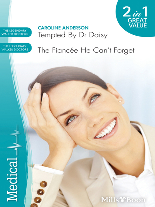 Title details for Tempted by Dr Daisy/The Fiancee He Can't Forget by Caroline Anderson - Available